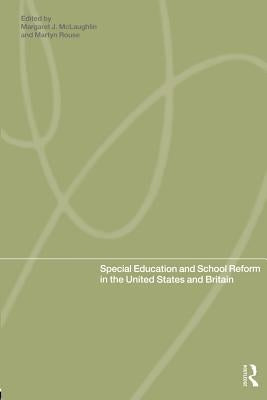 Special Education and School Reform in the United States and Britain by McLaughlin, Maggie