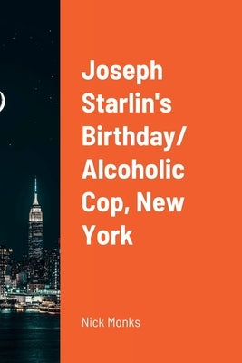 Joseph Starlin's Birthday/ Alcoholic Cop, New York by Monks, Nick