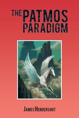 The Patmos Paradigm by Hendershot, James