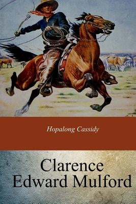 Hopalong Cassidy by Mulford, Clarence Edward