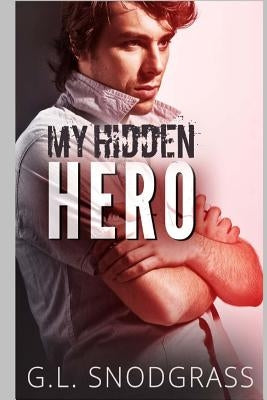 My Hidden Hero by Snodgrass, G. L.