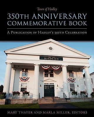 Town of Hadley 350th Anniversary Commemorative Book by Thayer, Mary