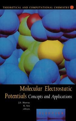 Molecular Electrostatic Potentials: Concepts and Applications Volume 3 by Murray, J. S.