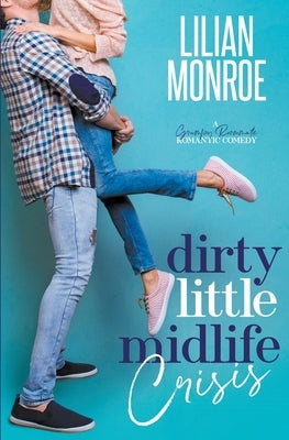 Dirty Little Midlife Crisis by Monroe, Lilian