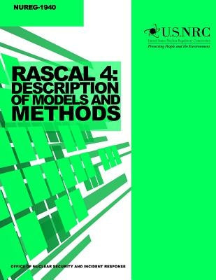Rascal 4: Description of Models and Methods by Commission, U. S. Nuclear Regulatory