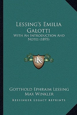 Lessing's Emilia Galotti: With An Introduction And Notes (1895) by Lessing, Gotthold Ephraim