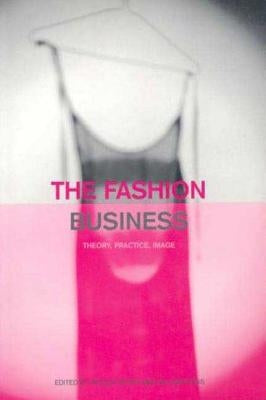 The Fashion Business: Theory, Practice, Image by Griffiths, Ian