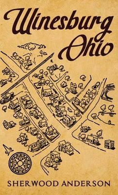 Winesburg, Ohio: The Original 1919 Edition by Anderson, Sherwood