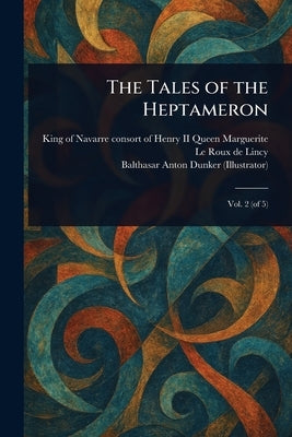 The Tales of the Heptameron by Marguerite, Queen Consort of Henry, II