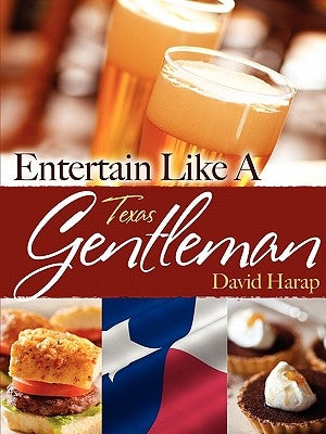 Entertain Like a Gentleman Texas Edition by Harap, David