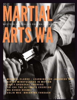 Martial Arts Western Australia ISSUE 1 by Press, Tt