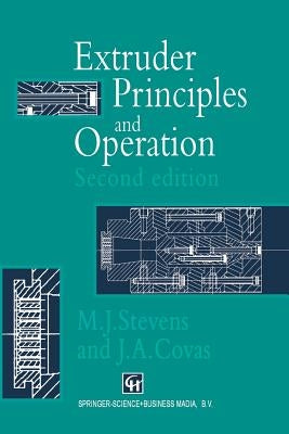Extruder Principles and Operation by Stevens, M. J.