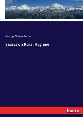 Essays on Rural Hygiene by Poore, George Vivian