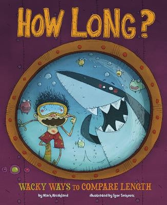 How Long?: Wacky Ways to Compare Length by Gunderson, Jessica