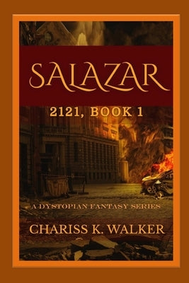 Salazar: A Dystopian Fantasy Series by Parker, Marty