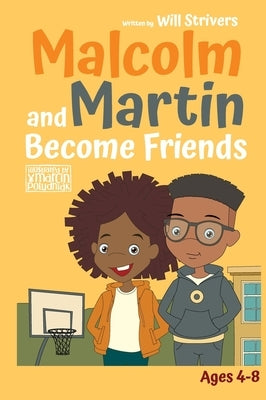 Malcolm and Martin Become Friends by Strivers, Will