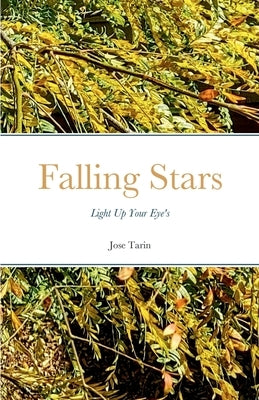 Falling Stars: Light Up Your Eye's by Tarin, Jose