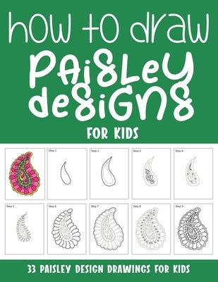 How to Draw Paisley Designs for Kids by Rai, Sonia