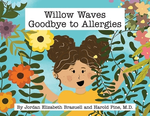 Willow Waves Goodbye to Allergies by Brasuell, Jordan Elizabeth