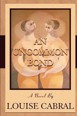 An Uncommon Bond by Cabral, Louise