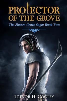 Protector of the Grove by Cooley, Trevor H.