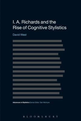 I. A. Richards and the Rise of Cognitive Stylistics by West, David