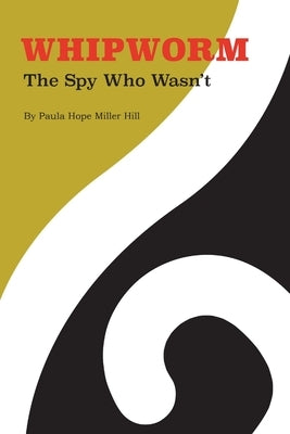Whipworm by Hill, Paula Hope Miller