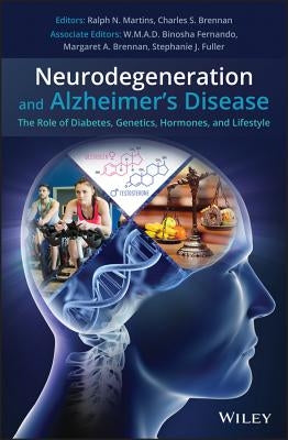 Neurodegeneration and Alzheimer's Disease: The Role of Diabetes, Genetics, Hormones, and Lifestyle by Martins, Ralph N.