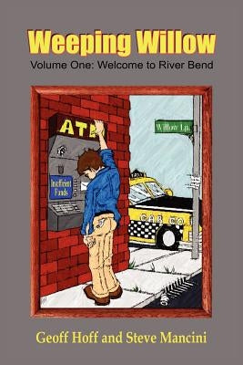 Weeping Willow: Volume One: Welcome to River Bend by Hoff, Geoff