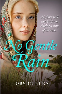 No Gentle Rain by Cullen, Orv