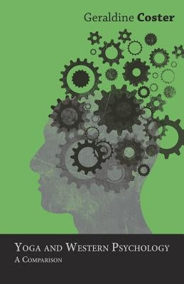 Yoga and Western Psychology - A Comparison by Coster, Geraldine