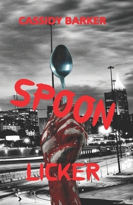 Spoon Licker by Barker, Cassidy