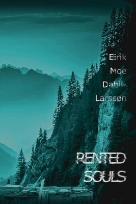 Rented Souls by Dahll-Larsson, Eirik Moe
