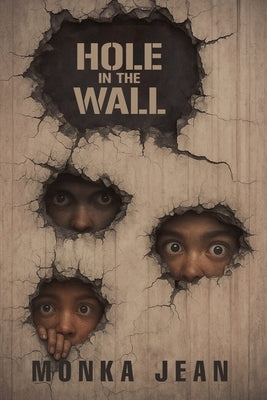 Hole in the Wall by Jean, Monka