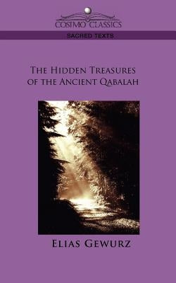 The Hidden Treasures of the Ancient Qabalah by Gewurz, Elias