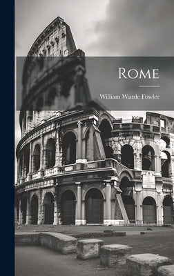 Rome by Fowler, William Warde