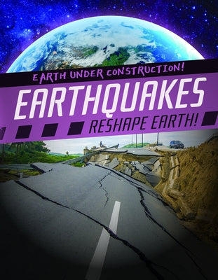 Earthquakes Reshape Earth! by Light, Charlie