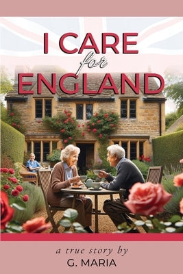 I Care for England by Maria, G.