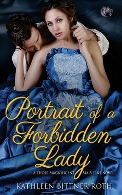 Portrait of a Forbidden Lady by Bittner Roth, Kathleen