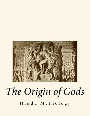The Origin of Gods: Hindu Mythology by Ulsamer, Sung
