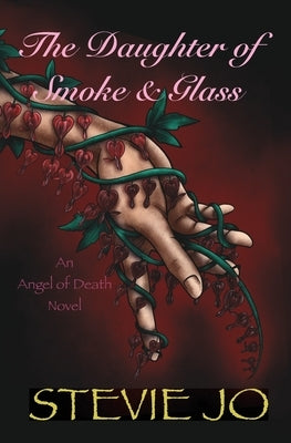 The Daughter of Smoke & Glass: The Daughter of Smoke & Glass by Jo, Stevie