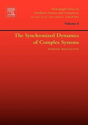 The Synchronized Dynamics of Complex Systems: Volume 6 by Boccaletti, Stefano