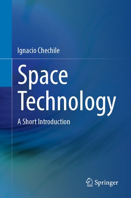 Space Technology: A Short Introduction by Chechile, Ignacio