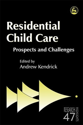 Residential Child Care: Prospects and Challenges by Beinum, Van