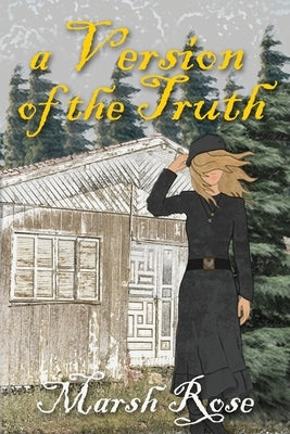 A Version of the Truth by Rose, Marsh