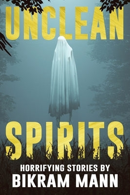 Unclean Spirits: Horrifying Stories by Books, Velox