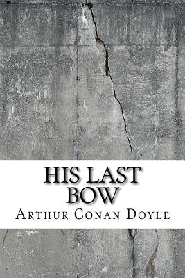 His Last Bow by Doyle, Arthur Conan