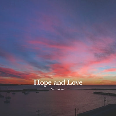 Hope and Love by Dickson, Sue