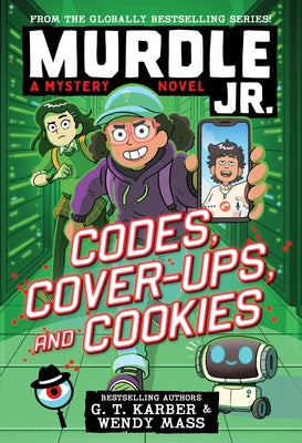 Murdle Jr.: Codes, Cover-Ups, and Cookies by Karber, G. T.