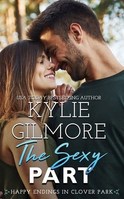 The Sexy Part by Gilmore, Kylie